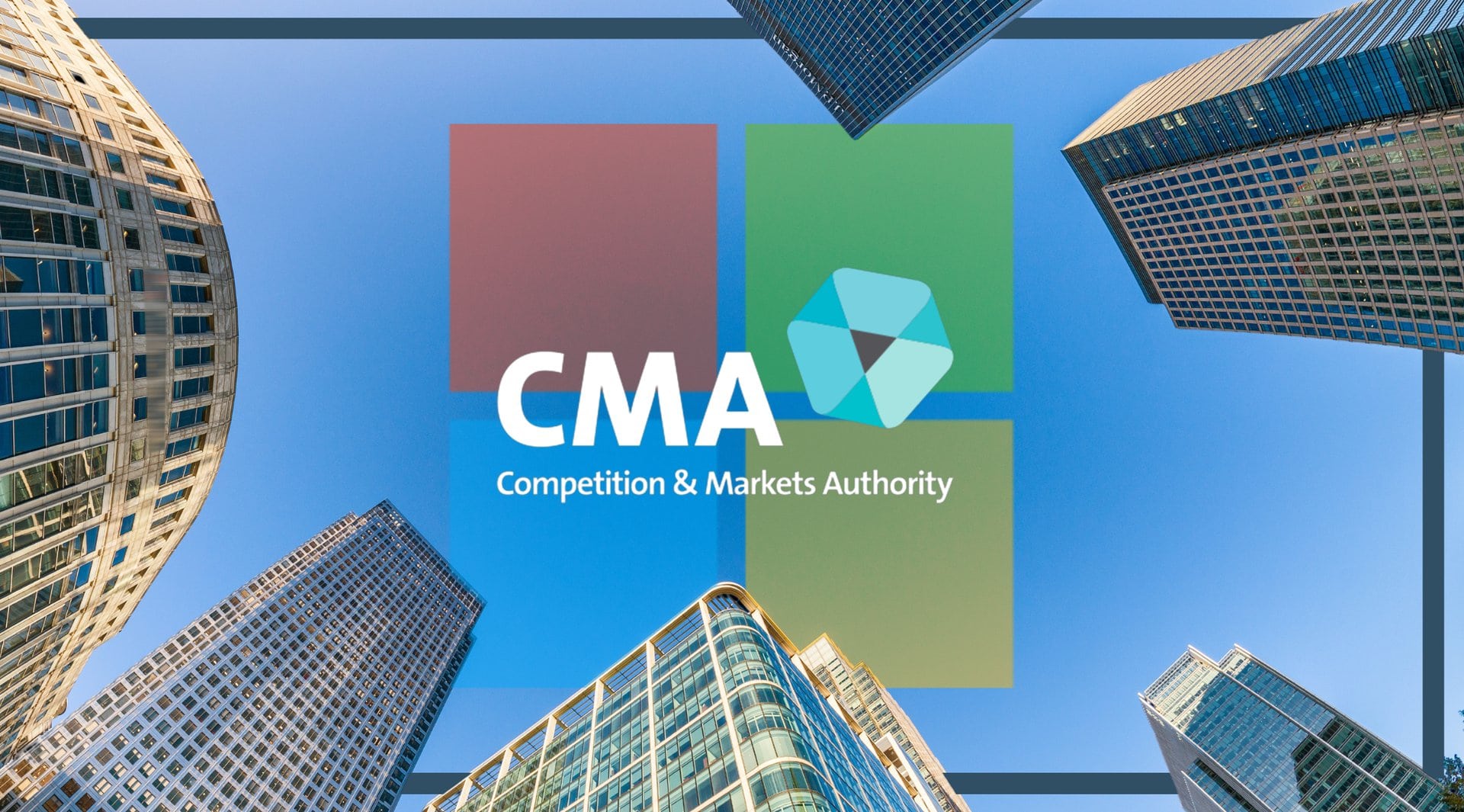 Here's Why The Competition & Markets Authority (CMA) Scuppered