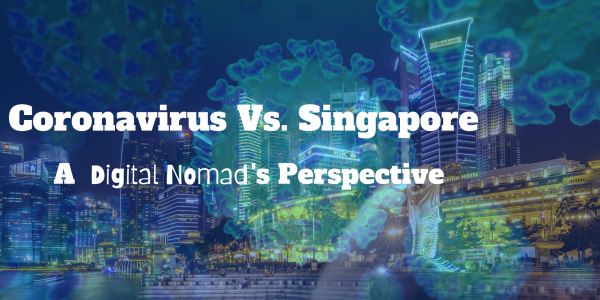 coronavirus singapore digital nomad