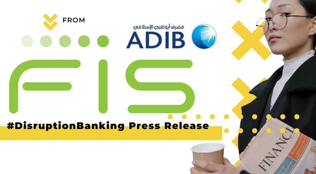 ADIB Partners with FIS to Provide Instant Payments Experience to its Customers