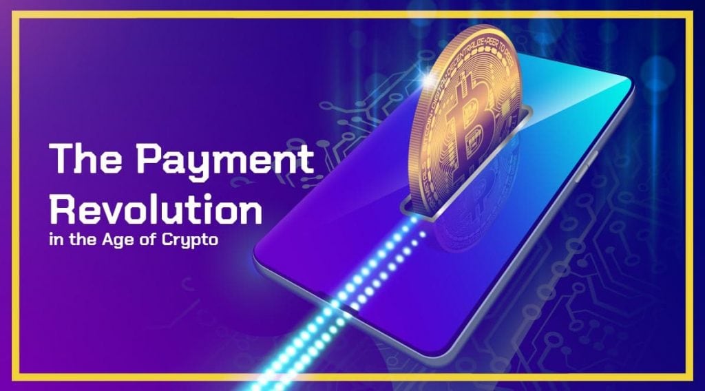 The Payment Revolution in the Age of Crypto