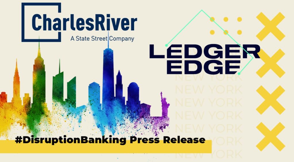 Charles River and LedgerEdge Announce Collaboration to Provide DLT-Enabled Corporate Bond Liquidity and Trading Services
