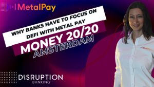 Why banks must focus on DeFi, with Metal Pay