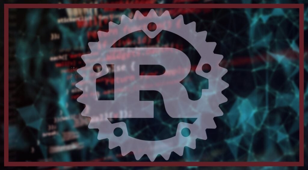 Why Rust is taking Web3 by storm