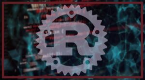 Why Rust is taking Web3 by storm