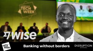 Why Money has no Borders with Wise at London Tech Week