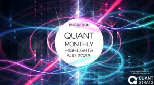 Quant Monthly News focus on Change with DisruptionBanking August 2023