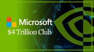 Microsoft Joins Nvidia in $4 Trillion Club
