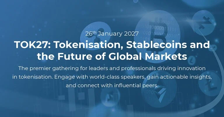 TOK27: Tokenisation, Stablecoins and the Future of Global Markets to Take Place in London on 26 January 2027